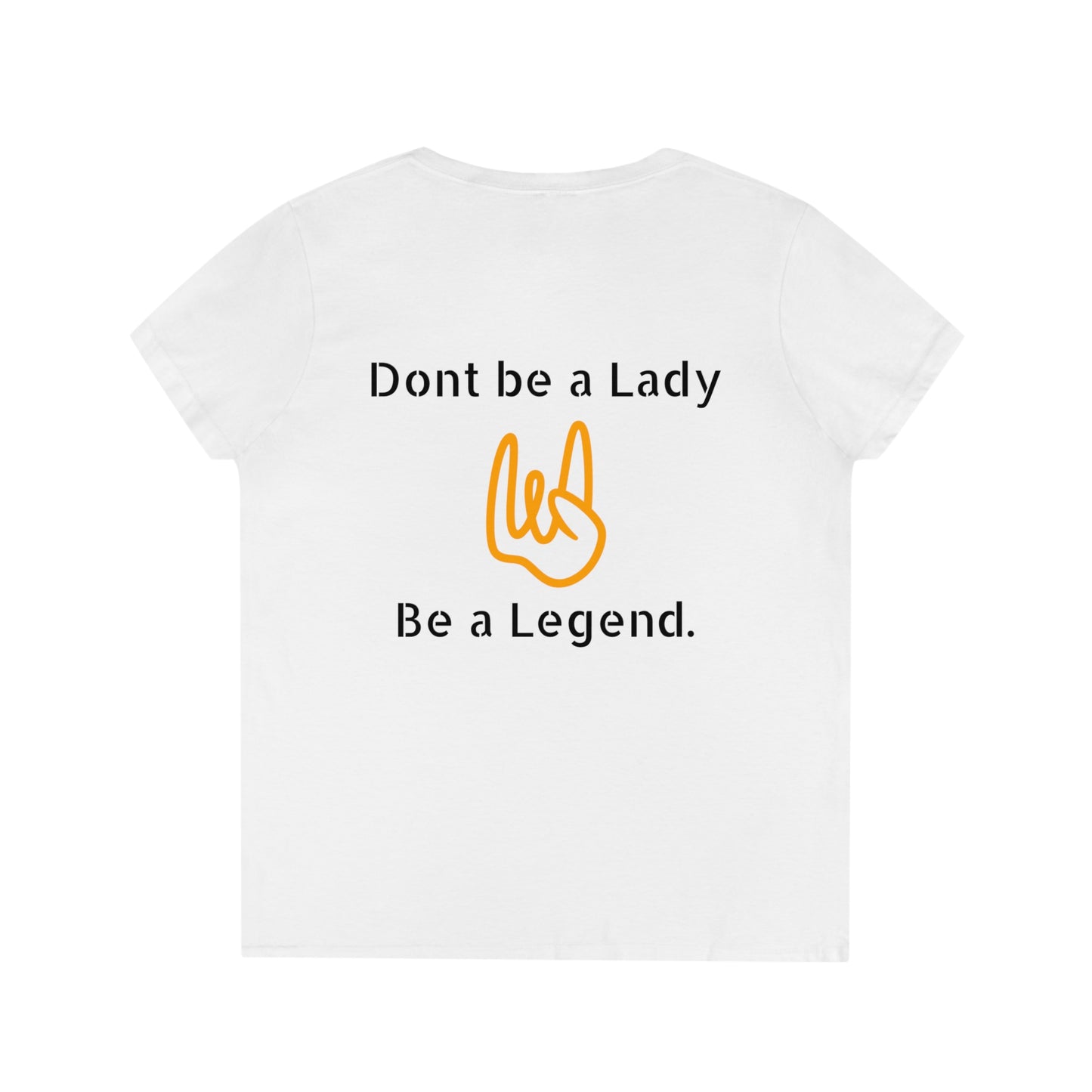 Don't Be A Lady V-Neck T-Shirt