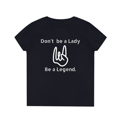 Don't Be A Lady V-Neck T-Shirt