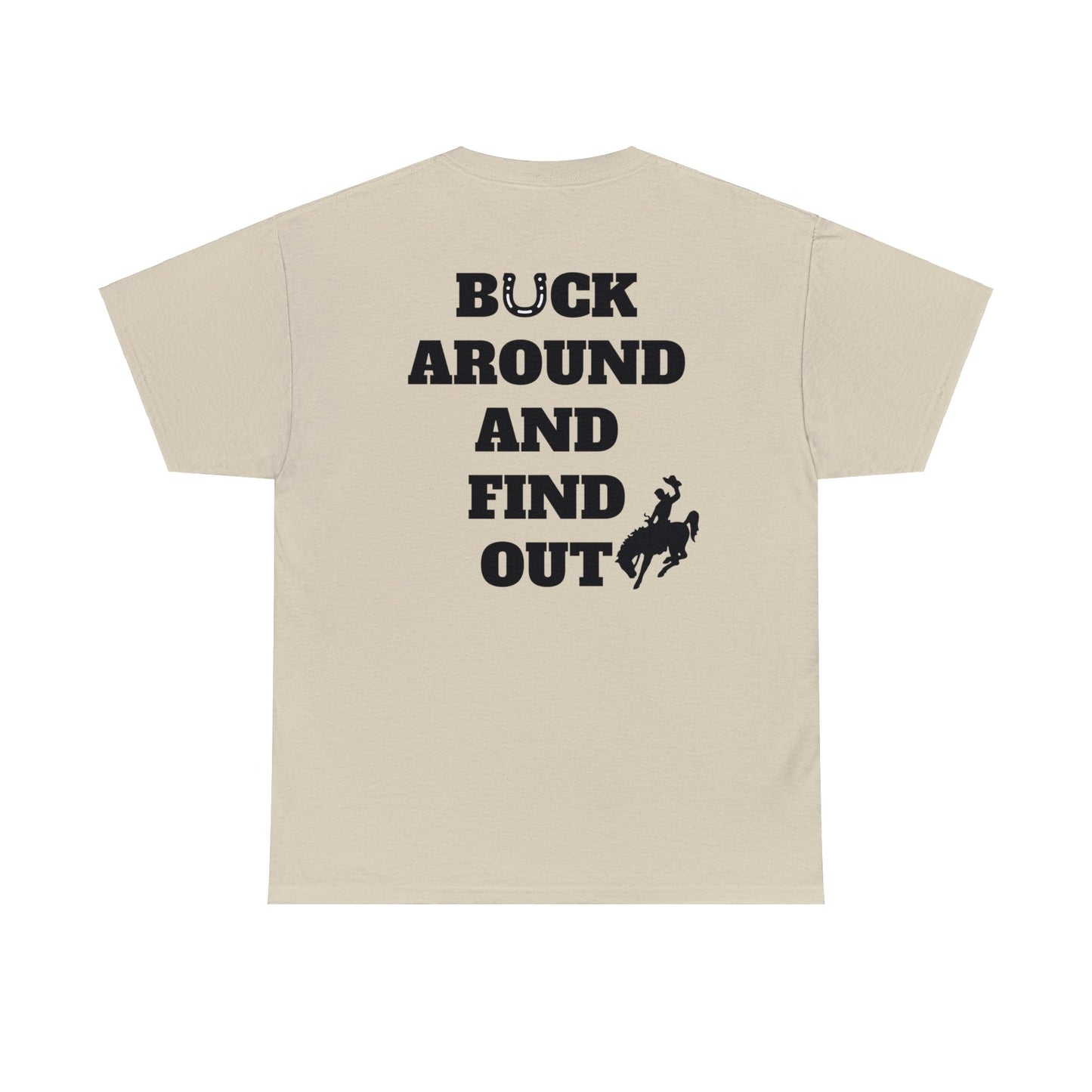 Buck Around And Find Out Tee