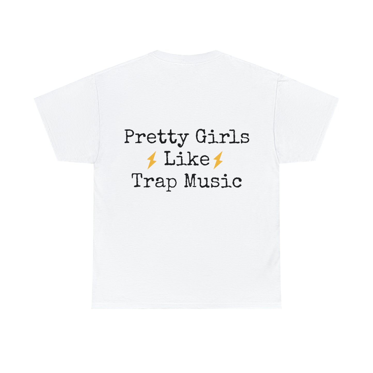 Pretty Girls Like Trap Music Tee